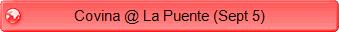 Covina @ La Puente (Sept 5)